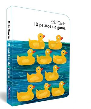 10 PATITOS DE GOMA (COLECCIÓN ERIC CARLE)