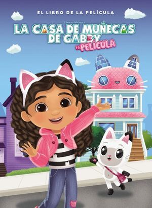 LA CASA DE MUÑECAS DE GABBY - EL LIBRO DE LA PELÍCULA