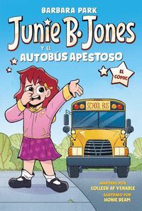 JUNIE B JONES Y EL AUTOBUS APESTOSO EL COMIC