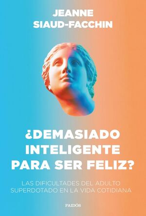 ¿DEMASIADO INTELIGENTE PARA SER FELIZ?