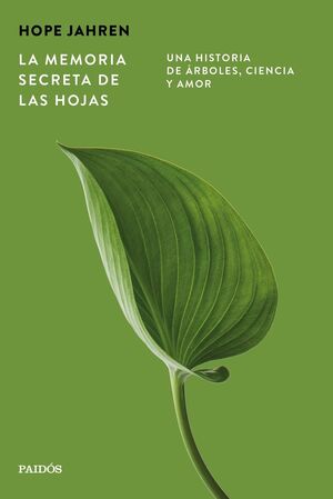 MEMORIA SECRETA DE LAS HOJAS:UNA HISTORIA DE ARBOLES