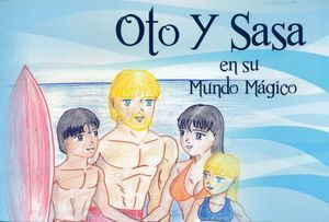 OTO Y SASA EN SU MUNDO MÁGICO