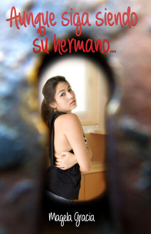 AUNQUE SIGA SIENDO SU HERMANO...
