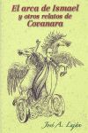 EL ARCA DE ISMAEL Y OTROS RELATOS DE COVANARA