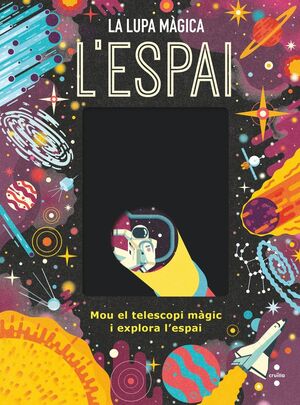 L´ESPAI  ( LA LUPA MAGICA )