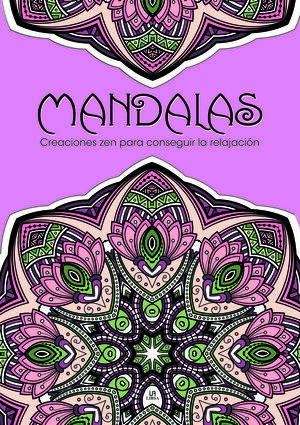 MANDALAS CREACIONES ZEN PARA CONSEGUIR LA RELAJACIÓN