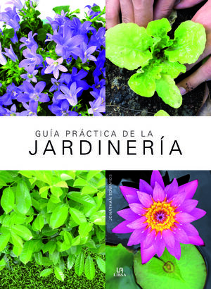 GUÍA PRÁCTICA DE LA JARDINERÍA