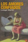 LOS AMORES CONFIADOS   (FG)    (LUISGÉ MARTIN)