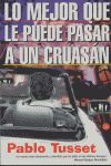 LO MEJOR QUE LE PUEDE PASAR A UN CRUASAN   (FG)