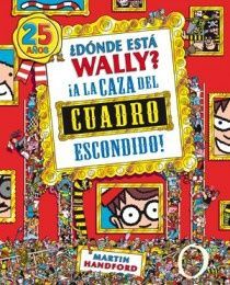 ¿DÓNDE ESTÁ WALLY? A LA CAZA DEL CUADRO ESCONDIDO (COLECCIÓN ¿DÓNDE ESTÁ WALLY?)