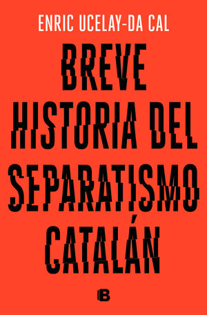 BREVE HISTORIA DEL SEPARATISMO CATALÁN