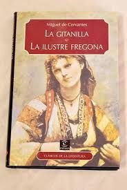 LA GITANILLA ; LA ILUSTRES FREGONA