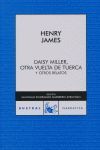 DAISY MILLER / OTRA VUELTA DE TUERCA / OTROS RELATOS