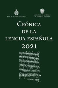 CRÓNICA DE LA LENGUA ESPAÑOLA 2021