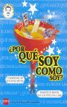 ¿POR QUÉ SOY COMO SOY?