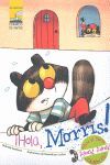 ¡HOLA, MORRIS!