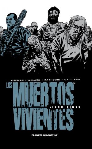 LOS MUERTOS VIVIENTES (EDICIÓN INTEGRAL) Nº 05