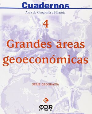 CUADERNO SERIE GEOGRAFÍA-GRANDES ÁREAS GEOECONÓMICAS Nº 4