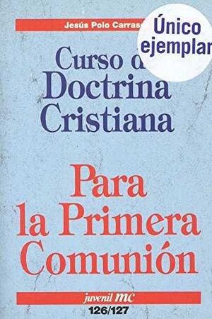 CURSO DE DOCTRINA CRISTIANA PARA LA PRIMERA COMUNIÓN
