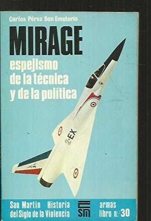 MIRAGE, ESPEJISMO DE LA TECNICA Y LA POLITICA