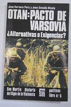 OTAN, PACTO DE VARSOVIA. ALTERNATIVAS Y EXIGENCIAS