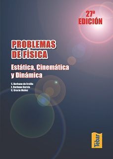 PROBLEMAS DE FÍSICA. ESTÁTICA, CINEMÁTICA Y DINÁMICA