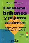 CABALLEROS, BRIBONES Y PÁJAROS EGOCÉNTRICOS