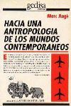 HACIA UNA ANTROPOLOGÍA DE LOS MUNDOS CONTEMPORÁNEOS