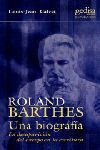 ROLAND BARTHES. UNA BIOGRAFÍA