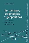 DE TEÓLOGOS, PRAGMÁTICOS Y GEOPOLÍTICOS