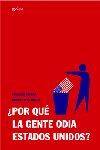 ¿POR QUÉ LA GENTE ODIA ESTADOS UNIDOS?