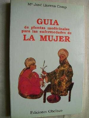 GUÍA DE PLANTAS MEDICINALES PARA LAS ENFERMEDADES DE LA MUJER