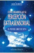 CÓMO DESARROLLAR SU PERCEPCIÓN EXTRASENSORIAL