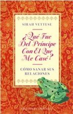 ¿QUÉ FUÉ DEL PRÍNCIPE CON EL QUE ME CASÉ?