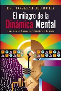 MILAGRO DE LA DINAMICA MENTAL,EL, (E.A.)