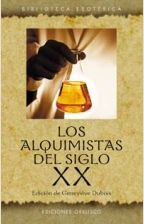 LOS ALQUIMISTAS DEL SIGLO XX