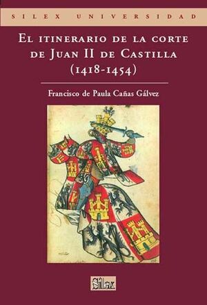 EL ITINERARIO DE LA CORTE DE JUAN II DE CASTILLA (1418-1454)