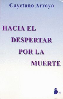 HACIA EL DESPERTAR POR LA MUERTE