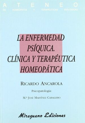 LA ENFERMEDAD PSÍQUICA. CLÍNICA Y TERAPÉUTICA HOMEOPÁTICA