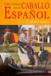 VIDA Y TRABAJO CON EL CABALLO ESPAÑOL Y EL LUSITANO