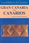 PREHISTORIA DE CANARIAS, LA. GRAN CANARIA Y LOS CANARIOS