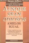 AUNQUE SEAN ODIOSOS, ÁMELOS IGUAL