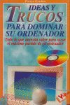 IDEAS Y TRUCOS PARA DOMINAR SU ORDENADOR