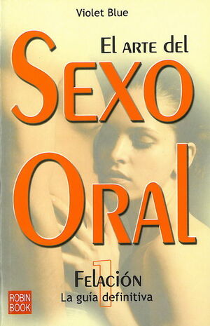 ARTE DEL SEXO ORAL-1, EL. FELACIÓN