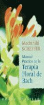 MANUAL PRÁCTICO DE LA TERAPIA FLORAL DE BACH