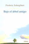 BAJO EL ÁRBOL AMIGO