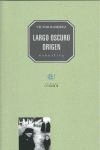LARGO OSCURO ORIGEN