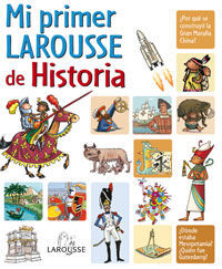 MI PRIMER LAROUSSE DE HISTORIA
