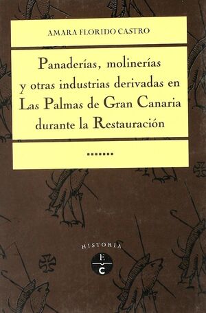 PANADERÍAS, MOLINERÍAS Y OTRAS INDUSTRIAS DERIVADAS EN LAS PALMAS DE