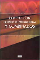 COCINAR CON HORNOS DE MICROONDAS Y COMBINADOS